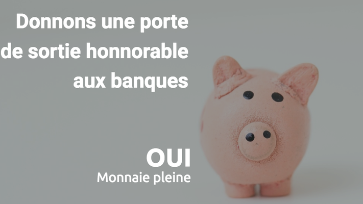 Porte de sortie aux banques